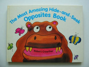 The Most Amazing Hide-and-seek Opposites Book 