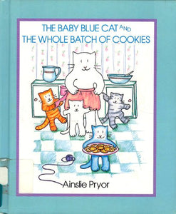 Baby Blue Cat and the Whole Plate of Cookies 