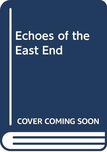 Echoes of the East End