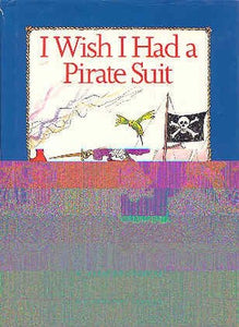 I Wish I Had a Pirate Suit 