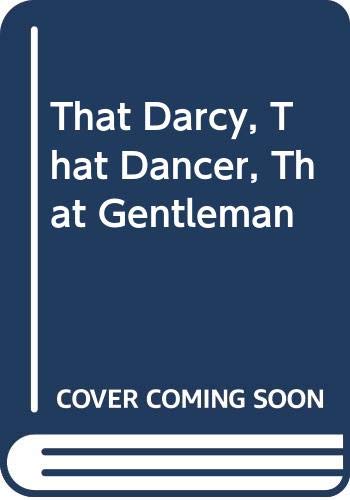 That Darcy, That Dancer, That Gentleman