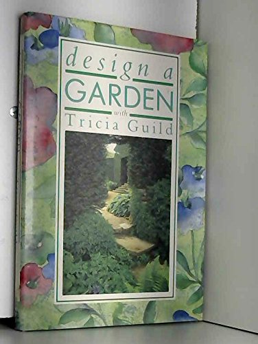 Design a Garden with Tricia Guild