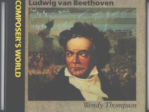 Thompson Wendy : Ludwig Van Beethoven 