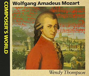 Thompson Wendy : Wolfgang Amadeus Mozart 