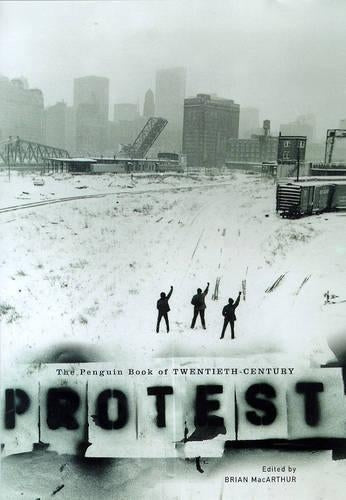 The Penguin Book of Twentieth-Century Protest
