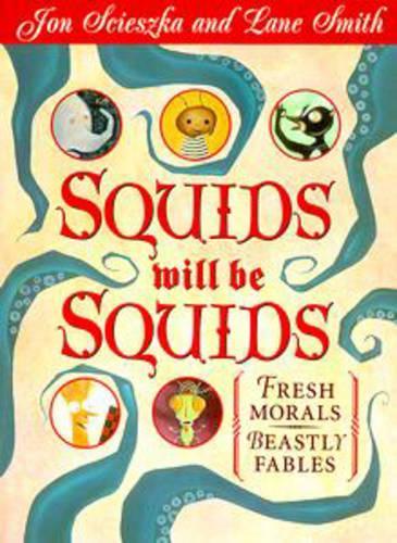 Squids Will be Squids