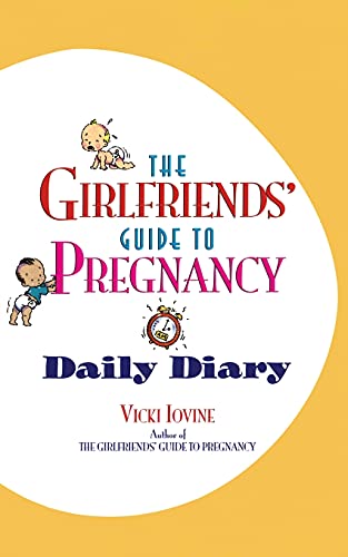 The Girlfriends' Guide to Pregnancy: Daily Diary