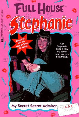 Full House - Stephanie: My Secret Secret Admirer