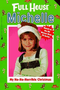 Full House - Michelle: My Ho-Ho-Horrible Christmas 
