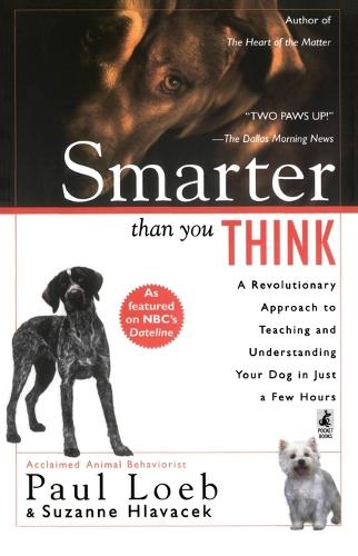 Smarter Than You Think: A Revolutionary Approach to Teaching and Understanding your Dog in just