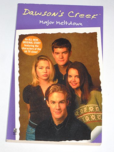 Dawson's Creek: Major Meltdown