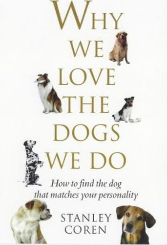 Why We Love the Dogs We Do