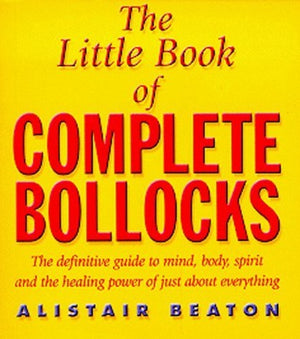 The Little Book Of Complete Bollocks