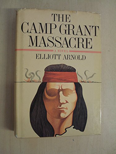 The Camp Grant Massacre