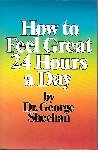 How to Feel Great 24 Hours a Day