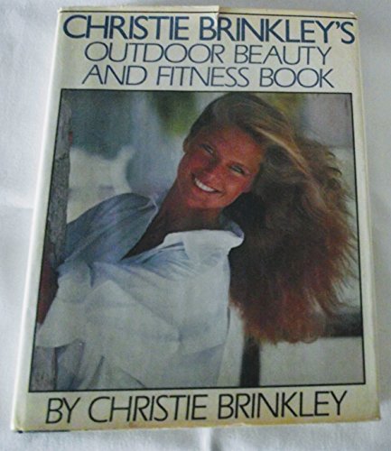 Christie Brinkley's Outdoor Beauty & Fitness Book