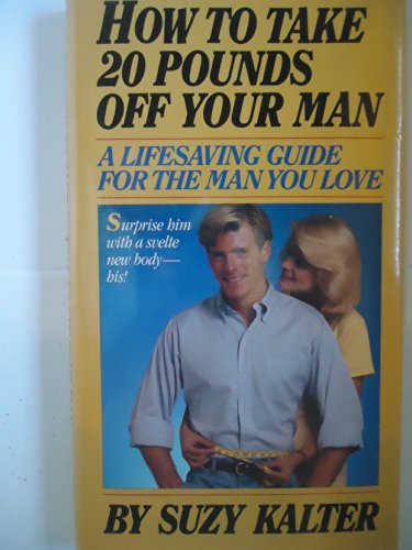 How to Take 20 Pounds Off Your Man