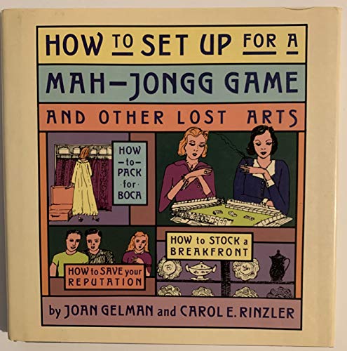How to Set up for a Mah-Jongg Game and Other Lost Arts