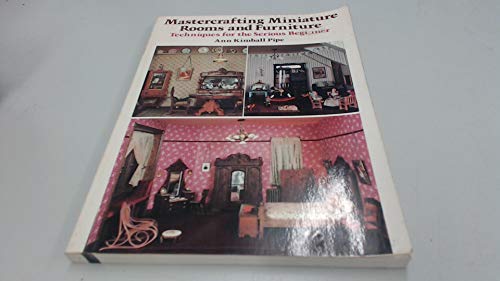Mastercrafting Miniature Rooms and Furniture