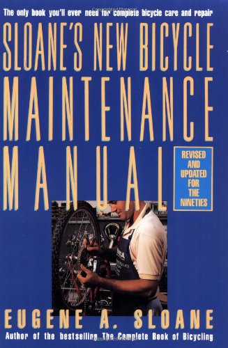 Sloane's New Bicycle Maintenance Manual