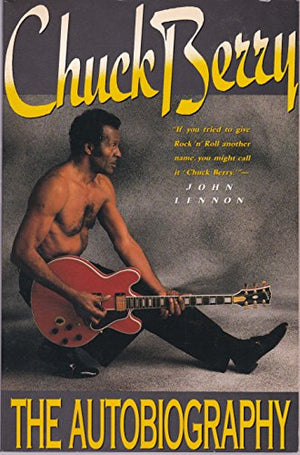 Chuck Berry: the Biography