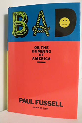 Bad, or, the Dumbing of America