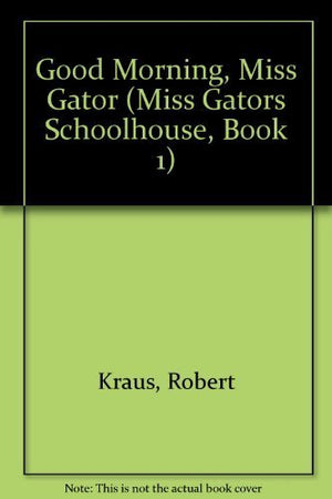 Good Morning, Miss Gator
