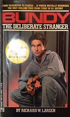 Ted Bundy, a Deliberate Stranger