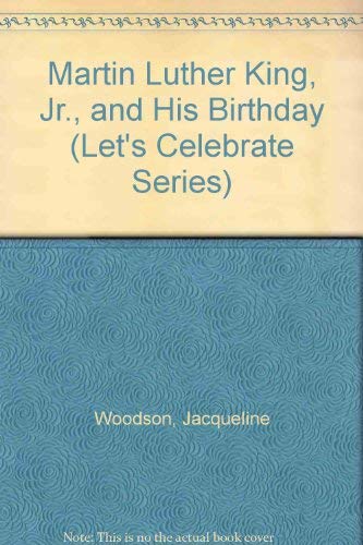 Martin Luther King, Jr., and His Birthday