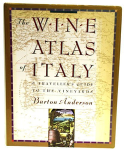 The Wine Atlas of Italy and Traveller's Guide to the Vineyards 