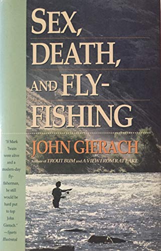 Sex, Death, and Fly-Fishing