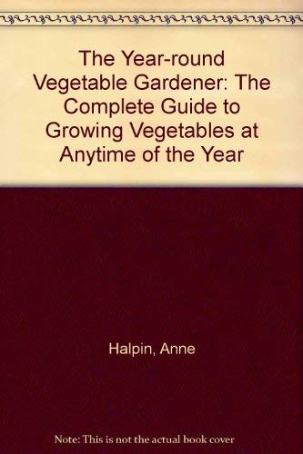 The Year-round Vegetable Gardener
