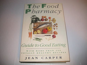 The Food Pharmacy Guide to Good Eating