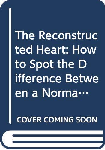 The Reconstructed Heart