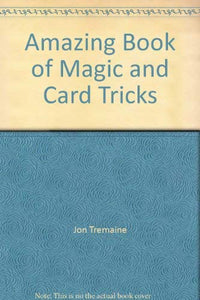 Amazing Book of Magic and Card Tricks 