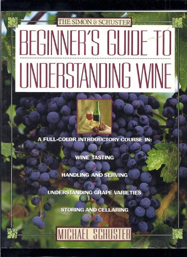 Simon & Schuster Beginner's Guide to Understanding Wine