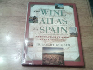 The Wine Atlas of Spain and Traveller's Guide to the Vineyards 