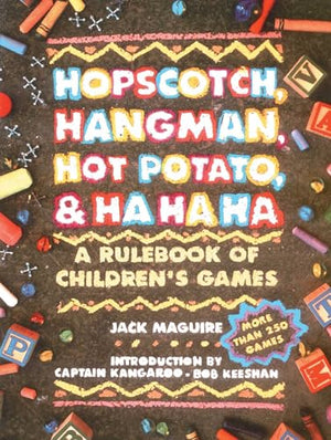 Hopscotch, Hangman, Hot Potato, and Ha, Ha, Ha
