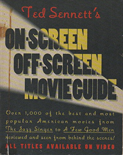 Ted Sennett's on Screen/Off Screen Movie Guide