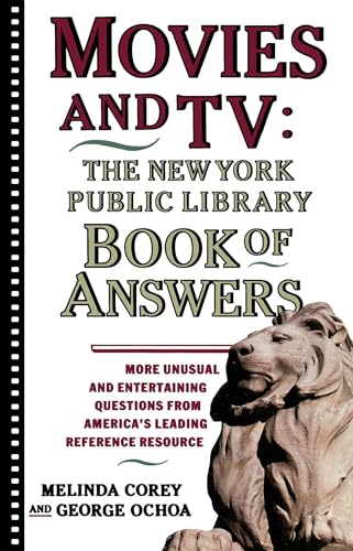 Movies and TV: The New York Public Library Book of Answers