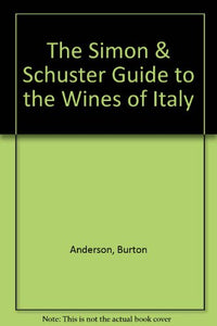 The Simon & Schuster Guide to the Wines of Italy 