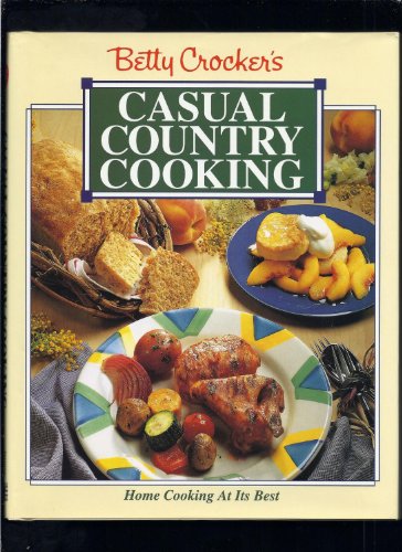 Betty Crocker'S Casual Country Cooking/ Home Cooki Ng at Its