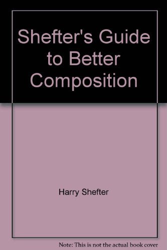 Shefter's Guide to Better Composition