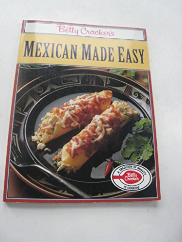 Betty Crocker'S Mexican Made Easy