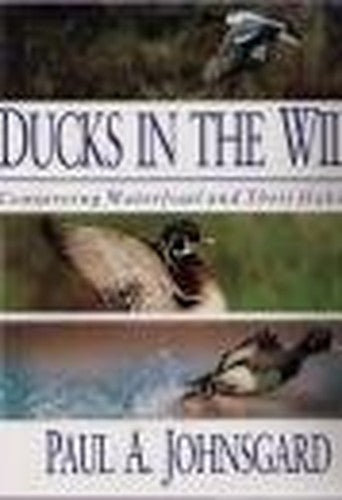 Ducks in the Wild/Conserving Waterfowl and Their H Abitats