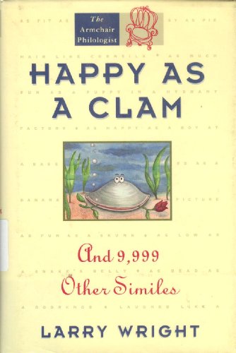 Happy as A Clam: and 9, 999 Other Similes