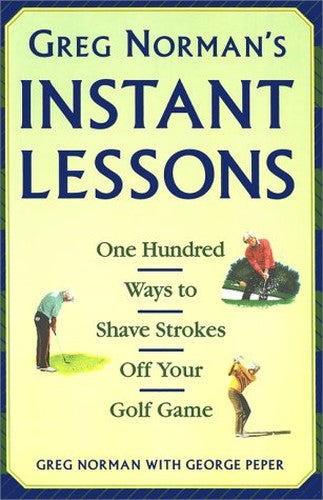 Greg Norman's Instant Lessons