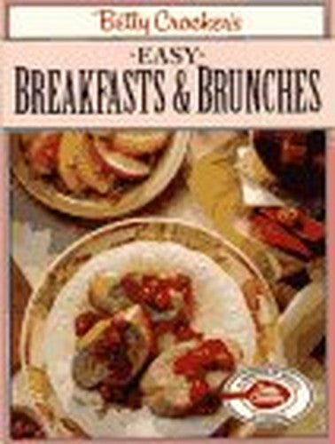 Betty Crocker'S Easy Breakfasts & Brunches