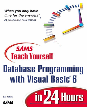 Sams Teach Yourself Database Programming with Visual Basic 6 in 24 Hours