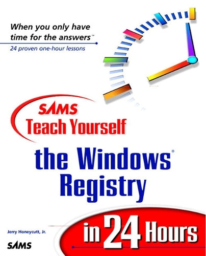 Sams Teach Yourself the Windows Registry in 24 Hours